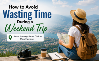 How to Avoid Wasting Time During a Weekend Trip
