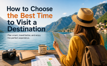 How to Choose the Best Time to Visit a Destination