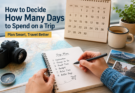 How to Decide How Many Days to Spend on a Trip