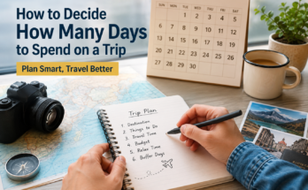 How to Decide How Many Days to Spend on a Trip