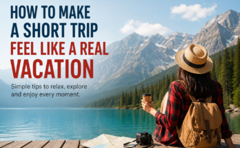 How to Make a Short Trip Feel Like a Real Vacation