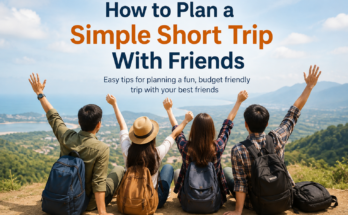 How to Plan a Simple Short Trip With Friends