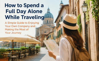 How to Spend a Full Day Alone While Traveling
