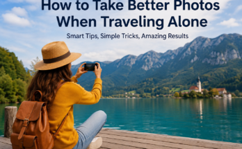 How to Take Better Photos When Traveling Alone