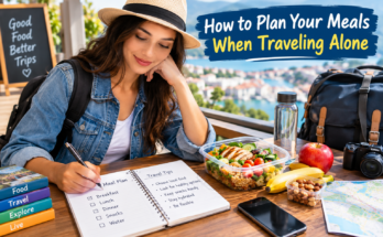 How to Plan Your Meals When Traveling Alone